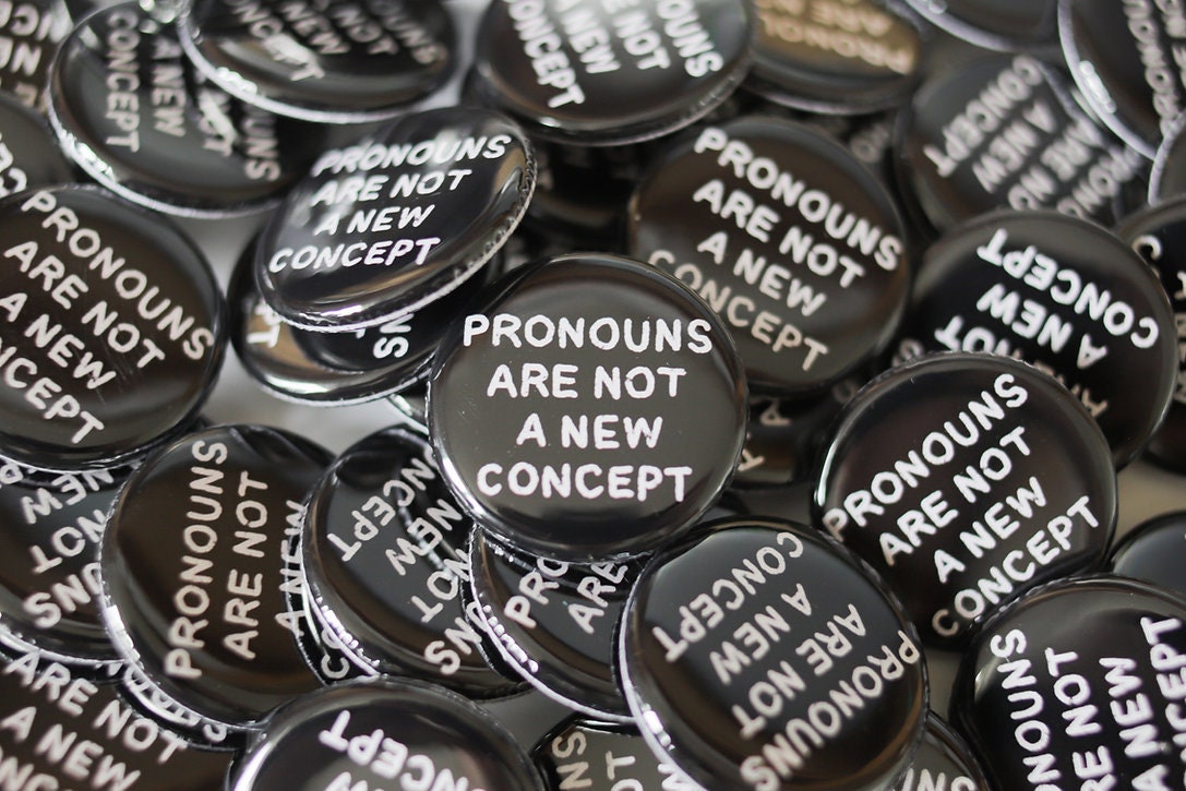 Pronouns are not a new concept | Trans Support Pin Badge