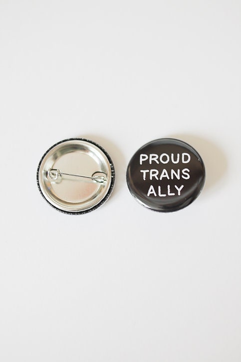 PROUD TRANS ALLY | Trans Support Pin Badge