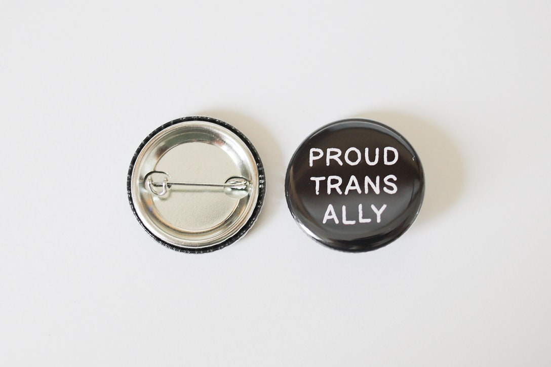 PROUD TRANS ALLY | Trans Support Pin Badge