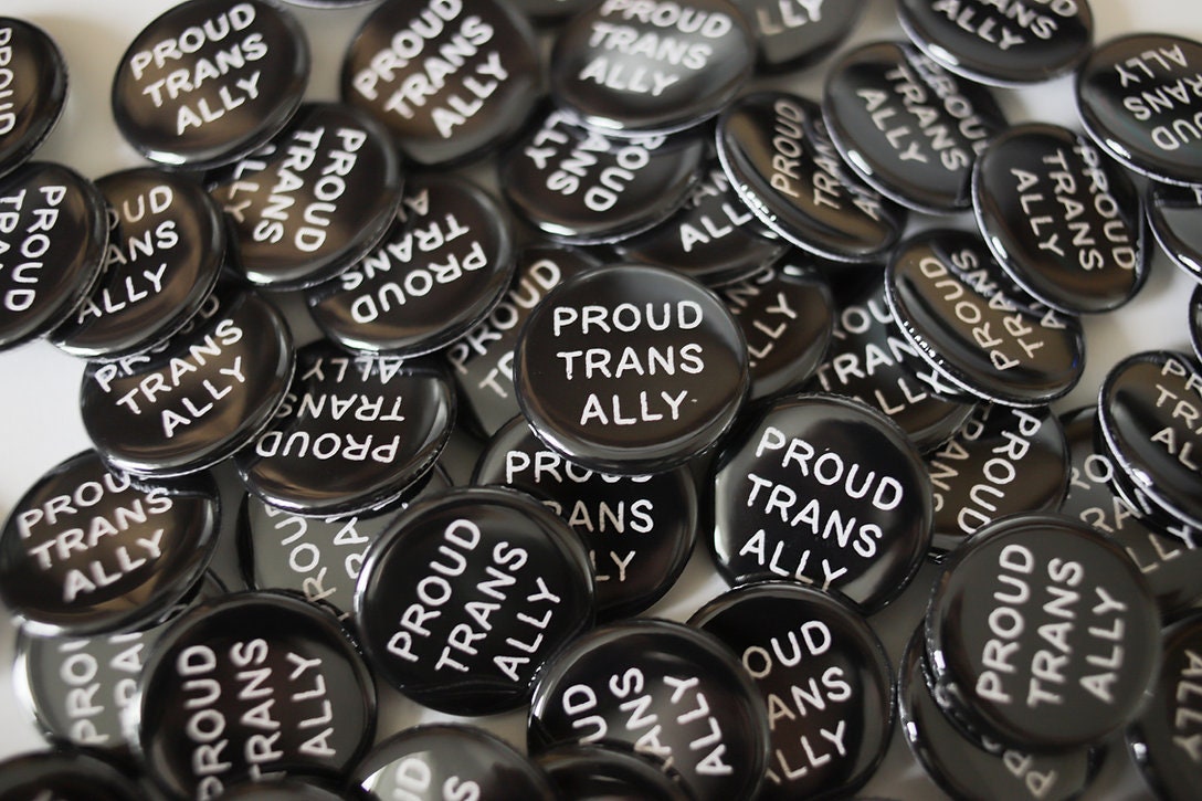PROUD TRANS ALLY | Trans Support Pin Badge