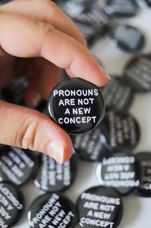 Pronouns are not a new concept | Trans Support Pin Badge