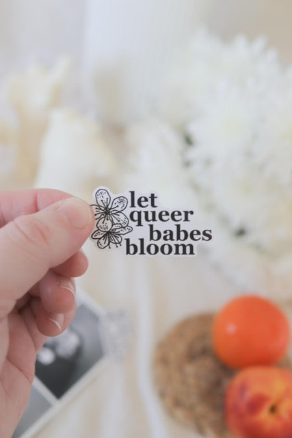 Let Queer Babes Bloom | Queer Stickers