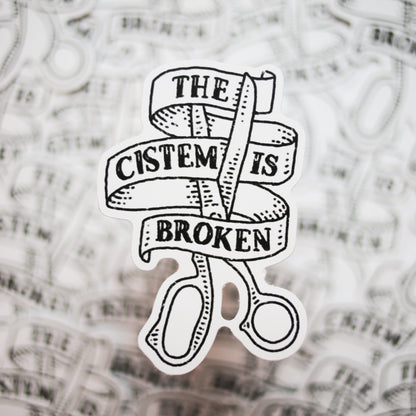 The Cistem is Broken Sticker – Ribbon & Scissors Design (4")