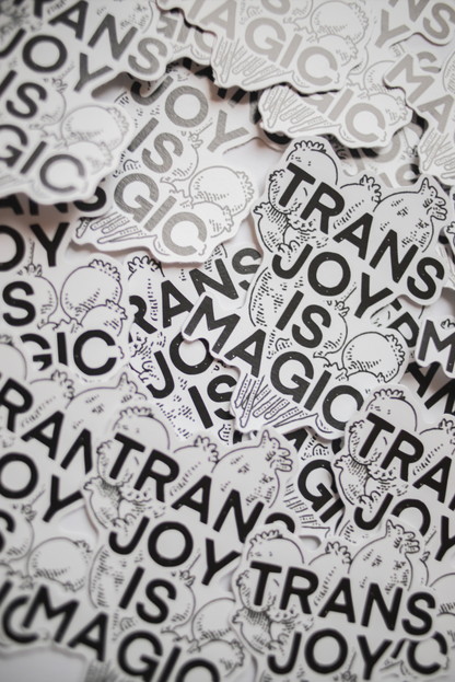 Trans Joy is Magic Sticker Vinyl | Poppies Design (4")