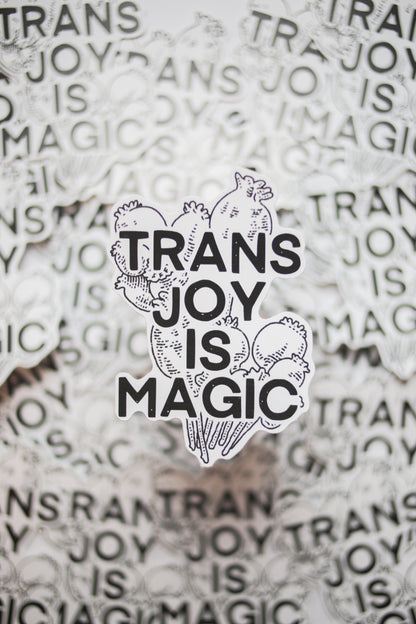 Trans Joy is Magic Sticker Vinyl | Poppies Design (4")